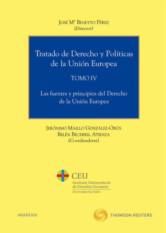 Tratado De Derecho Y Pol¡ticas La Unión Europea (Tomo Iv) - Las Fuentes Y Principios Del Derecho