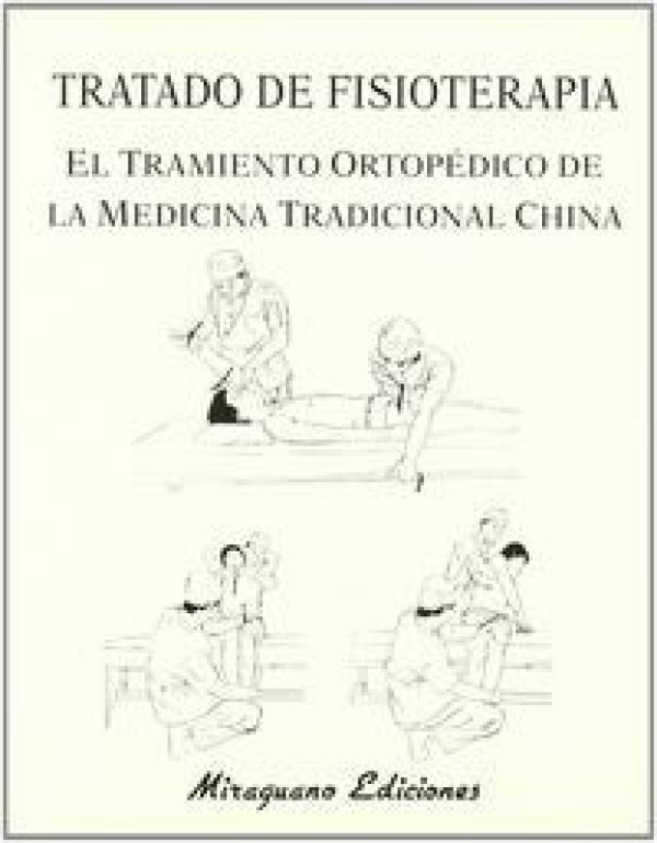 Tratado De Fisioterapia. El Tratamiento Ortopédico La Medicina Tradicional China Libro