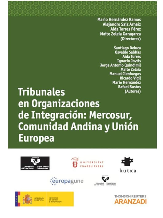 Tribunales En Organizaciones De Integración: Mercosur Comunidad Andina Y Unión Europea Libro