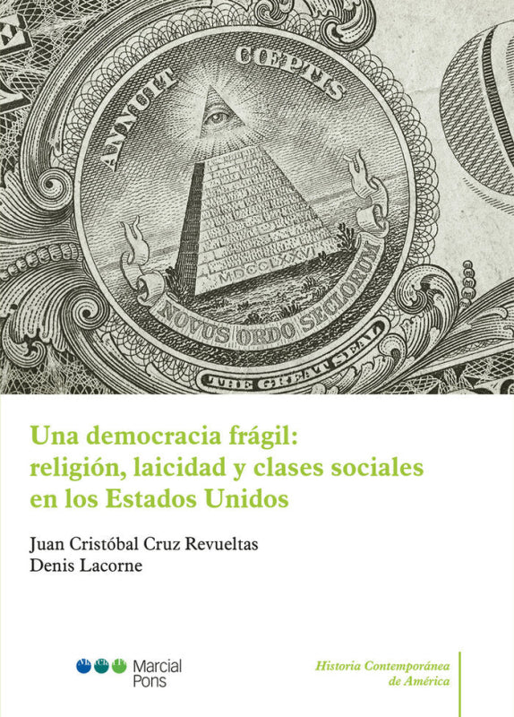 Una Democracia Frágil: Religión Laicidad Y Clases Sociales En Los Estados Unidos Libro