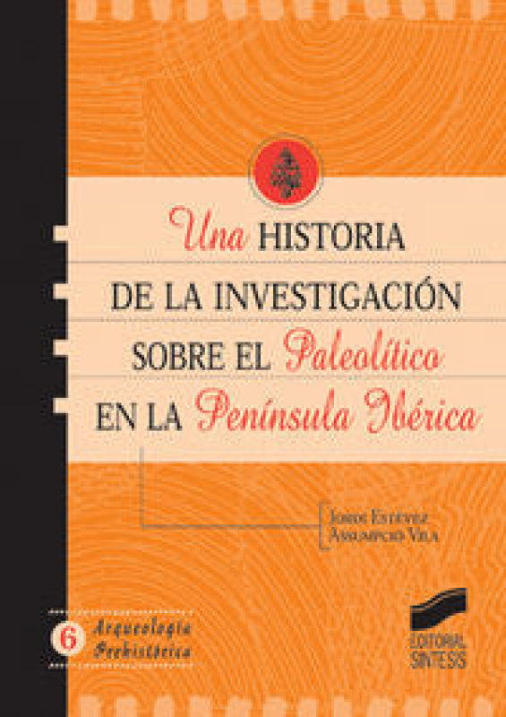 Una Historia De La Investigación Sobre El Paleolítico En Península Ibérica Libro