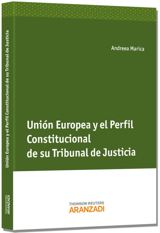 Unión Europea Y El Perfil Constitucional De Su Tribunal Justicia Libro