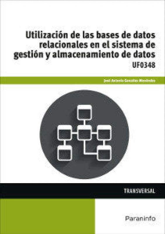 Utilización De Las Bases Datos Relacionales En El Sistema Gestión Y Almacenamiento Libro