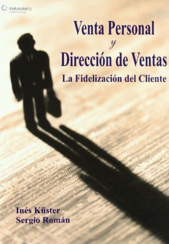 Venta Personal Y Dirección De Ventas. La Fidelización Del Cliente Libro