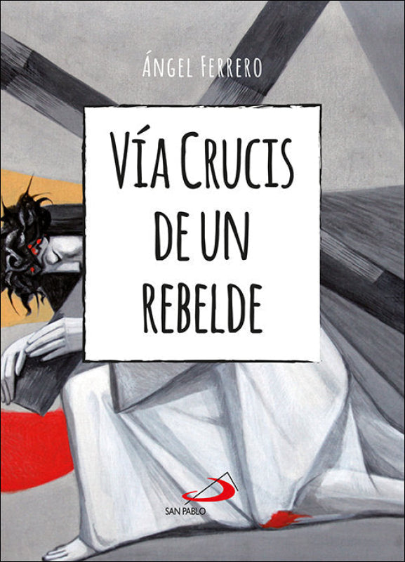 Via Crucis De Un Rebelde Libro