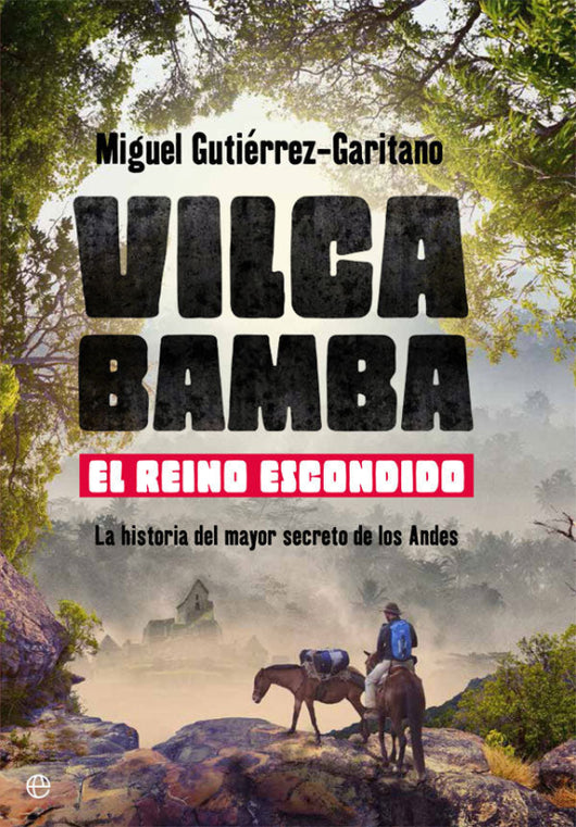 Vilcabamba. El Reino Escondido Libro