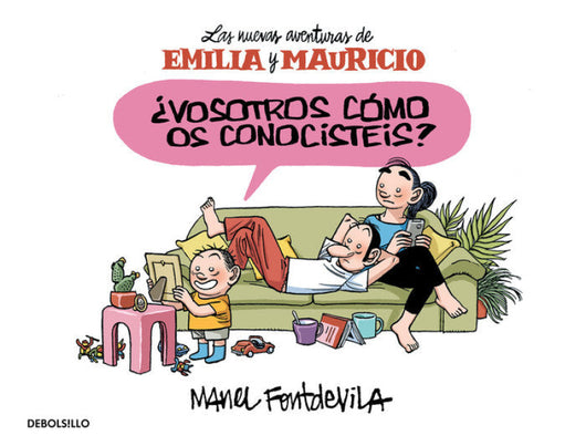 ¿vosotros Cómo Os Conocistéis (Emilia Y Mauricio 1) Libro