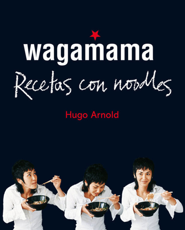 Wagamama. Recetas Con Noodles Libro