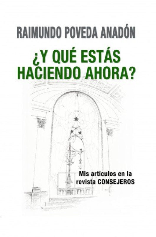 ¿y Qué Estás Haciendo Ahora Mis Artículos En La Revista Consejeros Libro