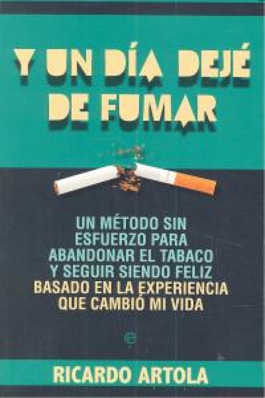 Y Un Día Dejé De Fumar Libro