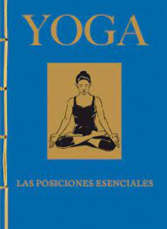 Yoga. Las Posiciones Esenciales Libro